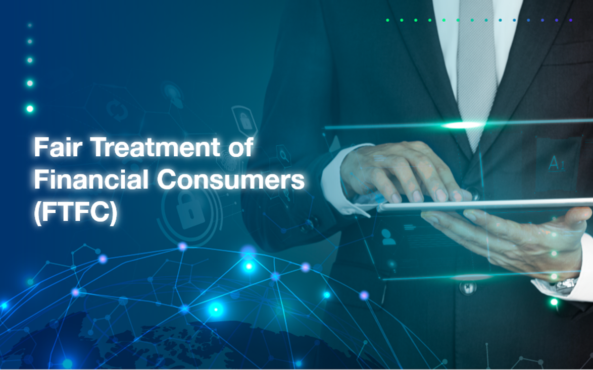 Fair Treatment of Financial Consumers (FTFC)